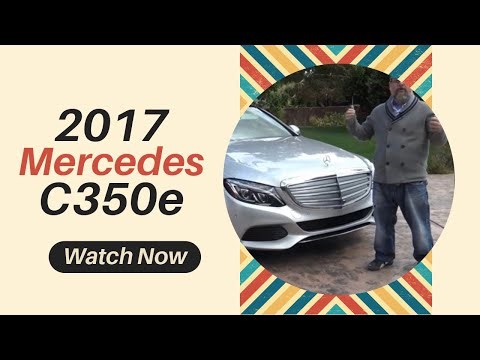 2017 Mercedes-Benz C350e First Drive | Plug-In Luxury Preview