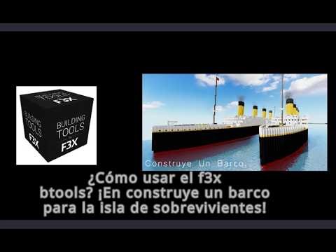 CÓMO USAR EL F3X EN CONSTRUYE UN BARCO PARA LA ISLA DE SOBREVIVIENTES