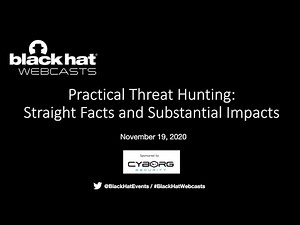 Black Hat Webcast Series | Practical Threat Hunting: Straight Facts and Substantial Impacts