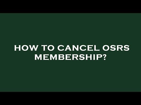 How to cancel osrs membership?