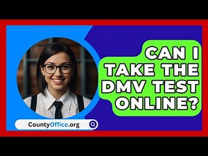 Can I Take The DMV Test Online? - CountyOffice.org