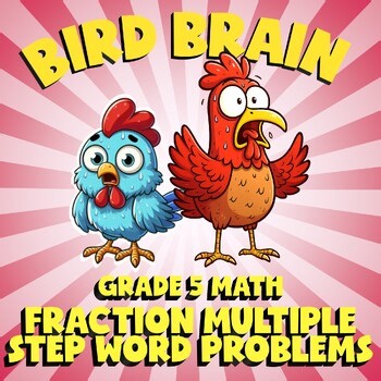 Fraction Multiple Step Word Problems BIRD BRAIN Math Game - No Prep Grade 5
