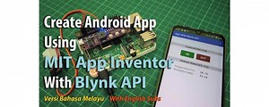 Create Android App Using MIT App Inventor With Blynk API