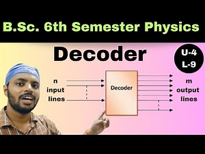 Decoder|3 to 8 Decoder|Digital Electronics|Unit 4|Lec 9|BSc|Physics|6th Semester|All Universities