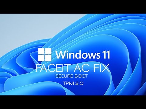 Windows 11 fix faceit AC error secure boot / tpm 2.0