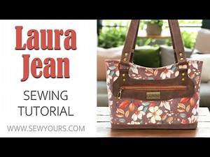 Laura Jean Sewing Tutorial for Bag Making by Sew Yours