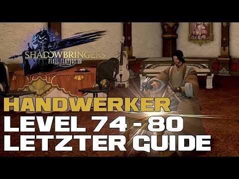 FFXIV 5.0 Handwerker Levelguide 74-80 / LETZTER GUIDE / Makro Belastbarkeit 40 & 80/ Onebutton Makro