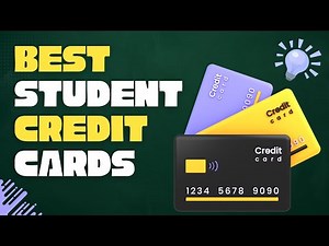 Best Student Credit Cards to Apply for in 2025