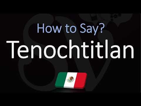How to Pronounce Tenochtitlan? (CORRECTLY) Meaning & Pronunciation