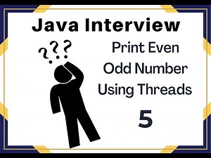 Java Interview : Print Even Odd Number Using Threads in Java