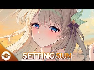 Nightcore - Setting Sun (Lyrics)