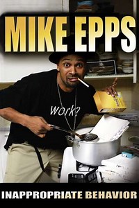 Mike Epps: Inappropriate Behavior (2006) - Movie