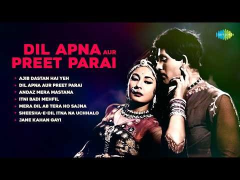 Dil Apna Aur Preet Parai - Full Album | Ajib Dastan Hai Yeh | Andaz Mera Mastana | Itni Badi Mehfil