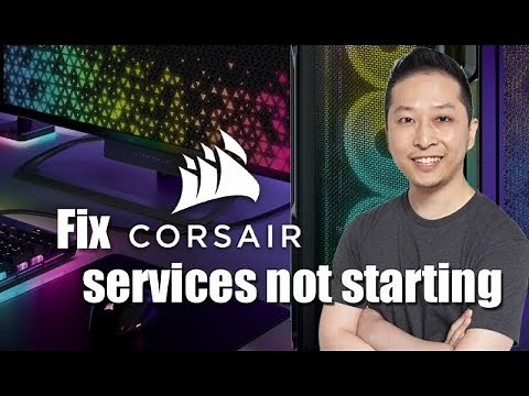 How to fix Corsair Services not Starting