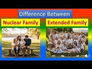 Differences between a Nuclear Family and an Extended Family