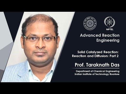 Lec 48 Solid Catalyzed Reaction: Reaction and Diffusion: Part 2