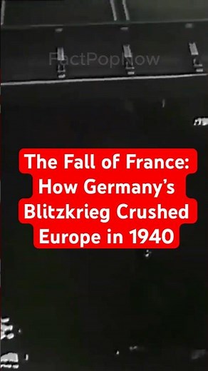 The Fall of France: How Germany’s Blitzkrieg Crushed Europe in 1940