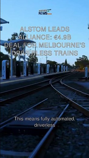Alstom Leads Alliance: €4.9B Deal for Melbourne's Driverless Trains