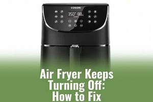 Air Fryer Keeps Turning Off: How to Fix - Ready To DIY