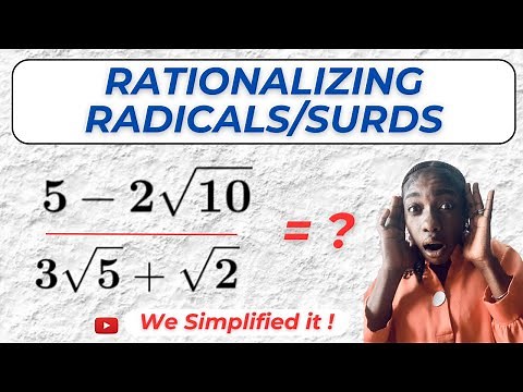 A step-by-step Guide on how to Rationalize Surds/Radicals