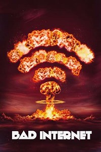 Bad Internet (2016) - TV Show