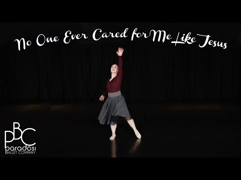 No One Ever Cared for Me Like Jesus • Solo Dance Worship Video and Testimony Paradosi Ballet Company