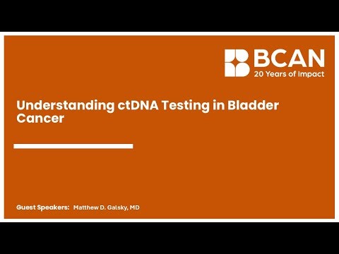 Webinar | Understanding ctDNA Testing in Bladder Cancer: What It Means for You. Part 2 of 4.