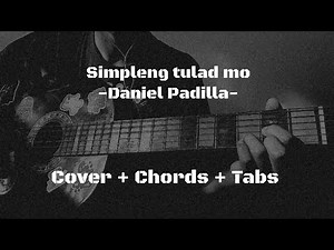 Simpleng tulad mo - Daniel Padilla cover with chords and tabs