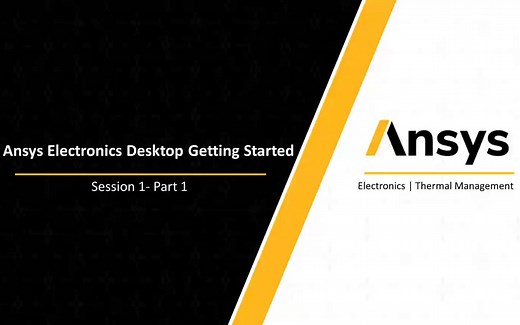 Session 1 Part 1 -Ansys Icepak in Ansys Electronics Desktop Getting Started