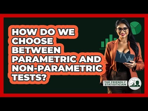 How Do We Choose Between Parametric And Non-Parametric Tests?