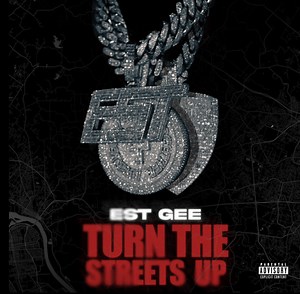 EST Gee Is Here To "Turn The Streets Up" In New Single