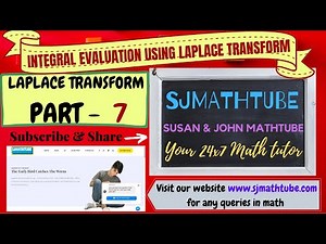 LAPLACE TRANSFORM 7 Finding Integrals Using Laplace