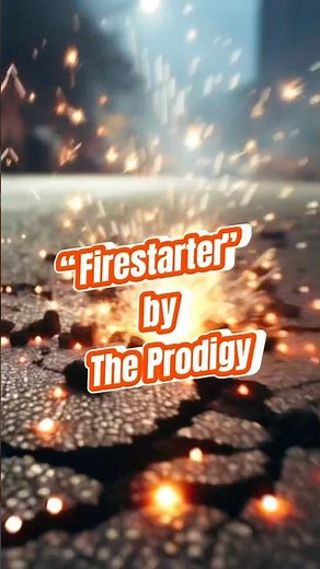 “Firestarter” by the Prodigy: Where Sparks Fly