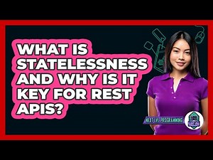What Is Statelessness And Why Is It Key For REST APIs? - Next LVL Programming