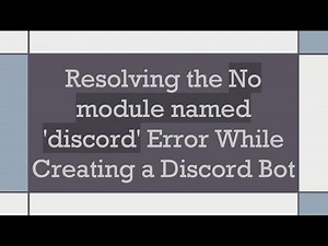 Resolving the No module named 'discord' Error While Creating a Discord Bot
