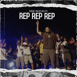 Rep Rep Rep - Rani Rastaciti: Song Lyrics, Music Videos & Concerts