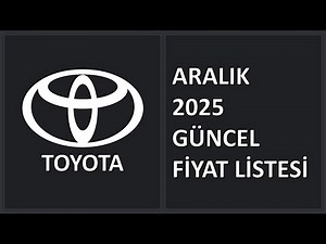 Toyota | Kasım & Aralık 2025 Karşılaştırmalı Fiyat Listesi | Güncel Fiyatlar!!!