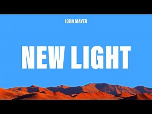John Mayer - New Light (Lyrics)