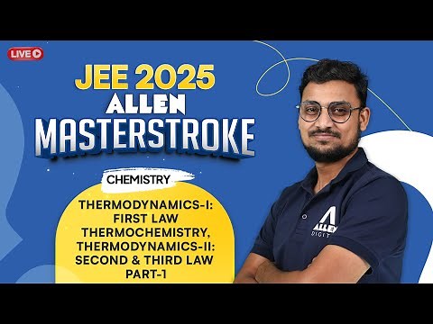Thermodynamics First Law | Thermochemistry, Thermodynamics Second & Third Law (Part-1) | ‪@ALLENJEE‬