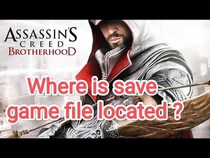 Where is save game file located ins Assassin's Creed Brotherhood