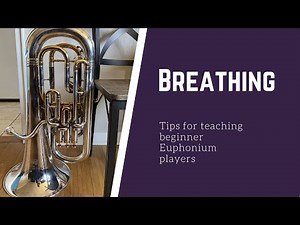 Breathing - Teaching the Euphonium