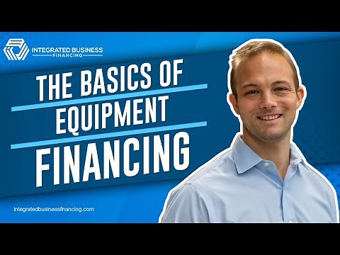 The Basics of Equipment Financing