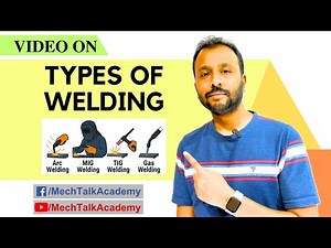 Types of Welding | Arc, MIG, TIG, Gas & More Explained Simply