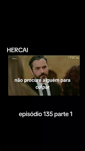 Hercai: Conflitos e Revelações no Episódio 135