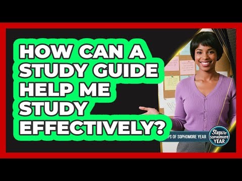 How Can A Study Guide Help Me Study Effectively?