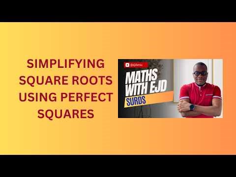 5. Simplifying Square Roots Using Perfect Squares