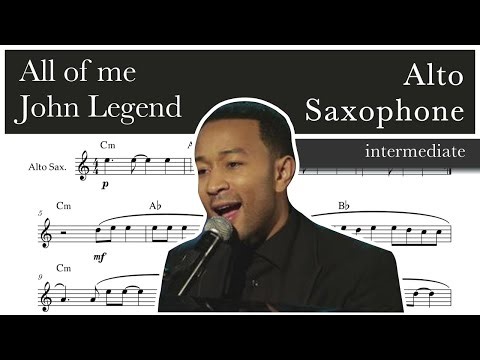 All of me – John Legend – Alto Saxophone – Sheet Music (Intermediate)