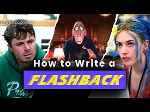 How to Write a Flashback — What the Best Movie Flashbacks Have in Common