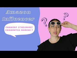 AMAZON INFLUENCEUR - Comment postuler ? En quoi cela consiste ?
