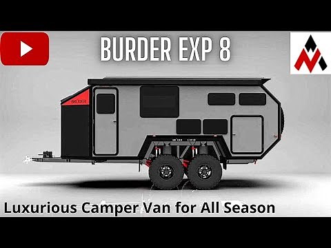 The Bruder EXP-8 Camper Van | A Rugged and Luxurious Camping Trailer | All- Season Expedition |